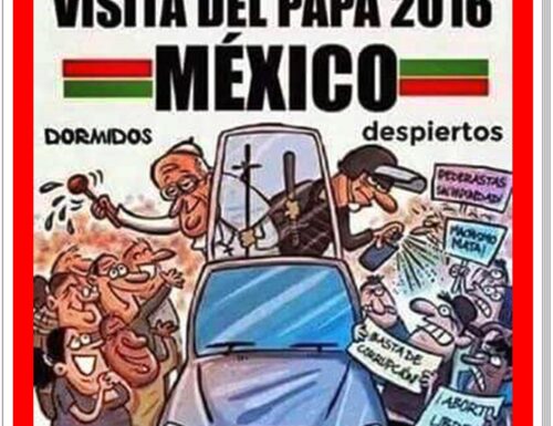 IL PAPA IN MESSICO, PERCHE’ ??